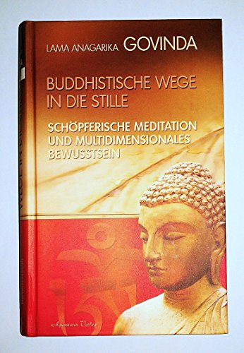 Buddhistische Wege in die Stille. Schöpferische Meditation und multidimensionales Bewusstsein (Gebundene Ausgabe): Schöpferische Meditation und multidimensionales Bewusstsein von Aquamarin